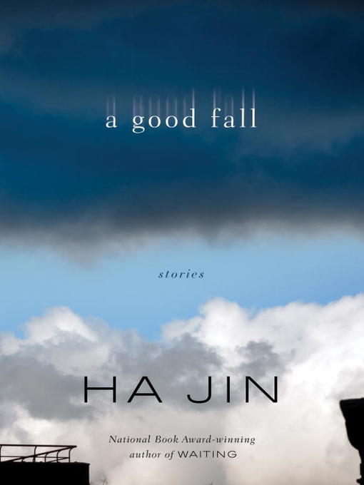 Title details for A Good Fall by Ha Jin - Wait list